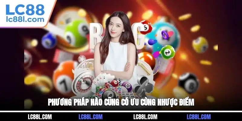 Phương pháp nào cũng có ưu cùng nhược điểm